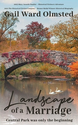 Landscape of a Marriage: Central Park Was Only the Beginning by Olmsted, Gail Ward