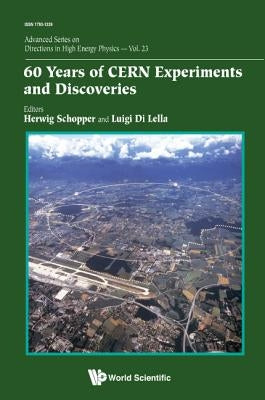 60 Years of Cern Experiments and Discoveries by Schopper, Herwig