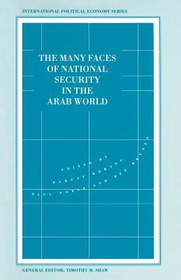 The Many Faces of National Security in the Arab World by Brynen, Rex