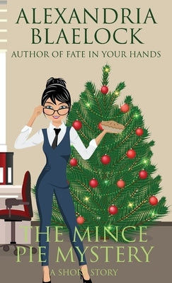 The Mince Pie Mystery: A Short Story by Blaelock, Alexandria
