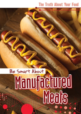 Be Smart about Manufactured Meats by Morlock, Rachael