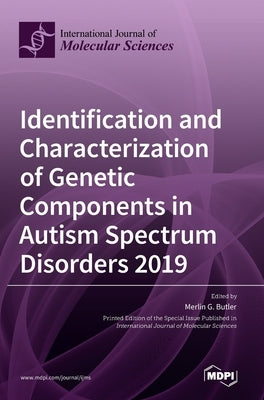 Identification and Characterization of Genetic Components in Autism Spectrum Disorders 2019 by G. Butler, Merlin