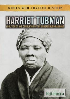 Harriet Tubman: Abolitionist and Conductor of the Underground Railroad by Krasner, Barbara