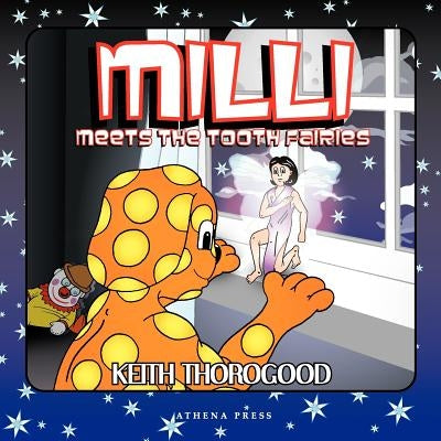 Milli Meets the Tooth Fairies by Thorogood, Keith