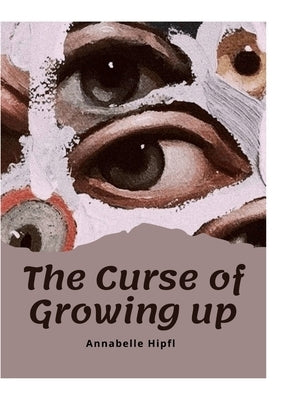The Curse of Growing up by Hipfl, Annabelle