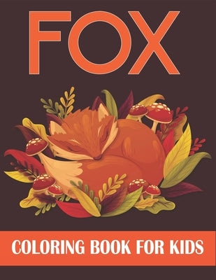 Fox Coloring Book For Kids: Fox Coloring Gift Book For Kids by Publications, Rr