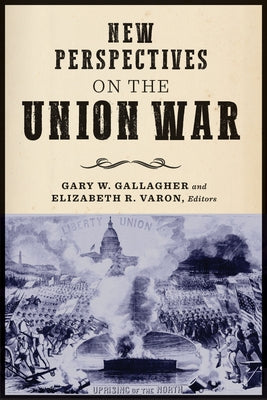 New Perspectives on the Union War by Gallagher, Gary W.