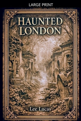 Haunted London by Lucas, Lee