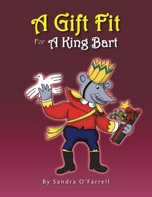 A Gift Fit for a King Bart by O'Farrell, Sandra