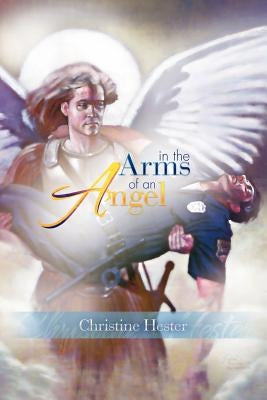 In The Arms of an Angel by Hester, Christine