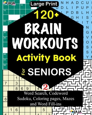120+ BRAIN WORKOUTS Activity Book For SENIORS: Vol. 2 by Lubandi, J. S.