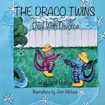 The Draco Twins Deal with Divorce by Basile, Carol Jean