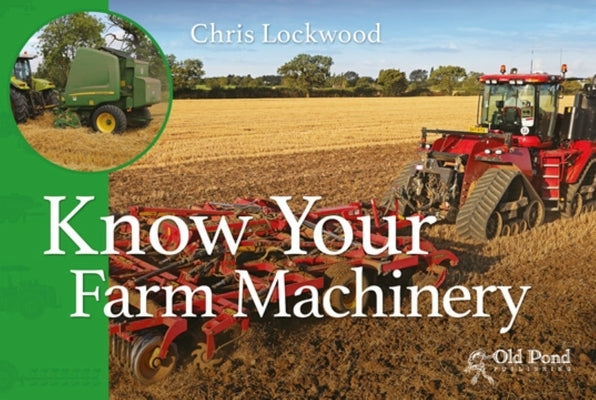 Know Your Farm Machinery by Lockwood, Chris