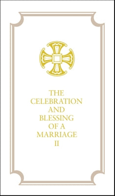The Celebration and Blessing of a Marriage II by The Episcopal Church