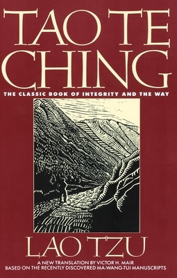 Tao Te Ching: The Classic Book of Integrity and the Way by Mair, Victor H.