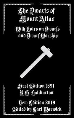 The Dwarfs of Mount Atlas: With Notes on Dwarfs and Dwarf Worship by Warwick, Tarl