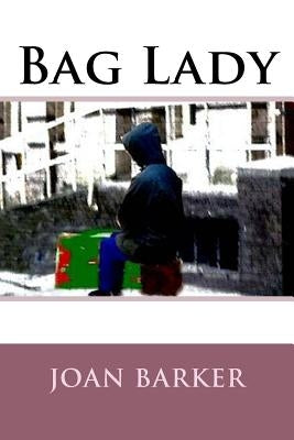 Bag Lady by Barker, Joan