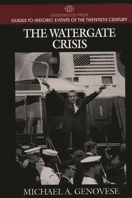 The Watergate Crisis by Genovese, Michael