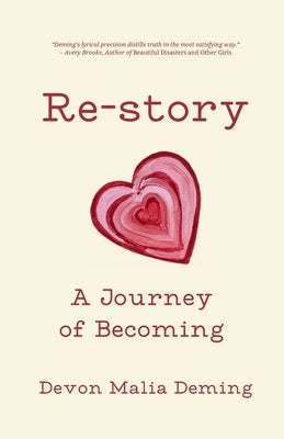 Re-story: A story of becoming by Deming, Devon