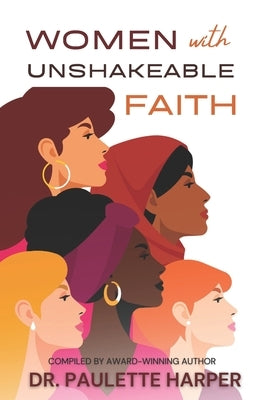 Women with Unshakeable Faith by Harper, Paulette
