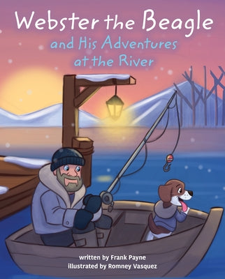 Webster the Beagle and His Adventures at the River by Payne, Frank