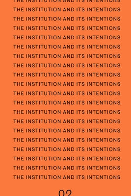 The Institution and Its Intentions by Steinbrügge, Bettina