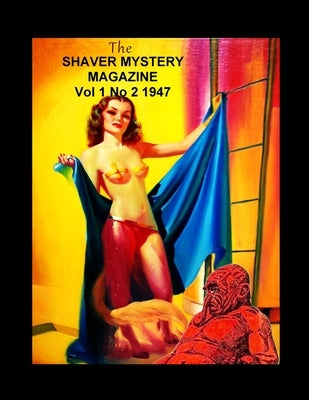 The Shaver Mystery Magazine Vol 1 No 2 1947 by Shaver, Richard S.