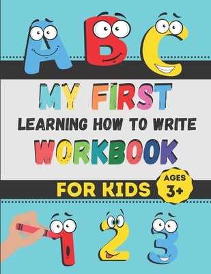 My First Learning How to Write Workbook: Excellent Practice for Kids Learning to Write with Pen Control, Line Tracing, Letters, Numbers, and More! (Ki by Languages, Eko