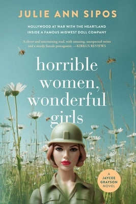 Horrible Women, Wonderful Girls: A Jaycee Grayson Novel by Sipos, Julie Ann
