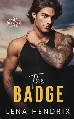 The Badge & the Bad Boy: A steamy small town romance by Hendrix, Lena