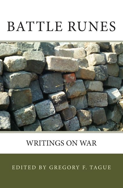 Battle Runes: Writings on War by Tague, Gregory F.