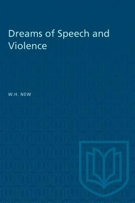 Dreams of Speech and Violence by New, William H.