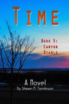 Time 5: Canyon Diablo by Tomlinson, Shawn M.