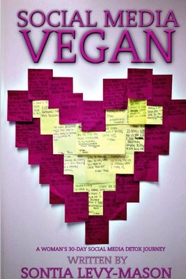 Social Media Vegan by Levy-Mason, Sontia
