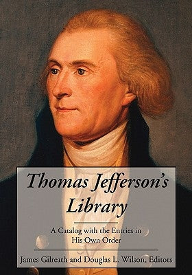 Thomas Jefferson's Library by Gilreath, James