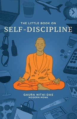 The Little Book on Self-Discipline by Das, Gaura Nitai
