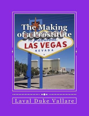 The Making of a Prostitute by Vallare, Laval Duke