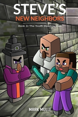Steve's New Neighbors Book 3: The South Meadow Zombie Clan by Mulle, Mark