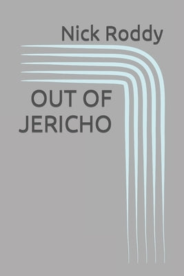 Out of Jericho by Roddy, Nick