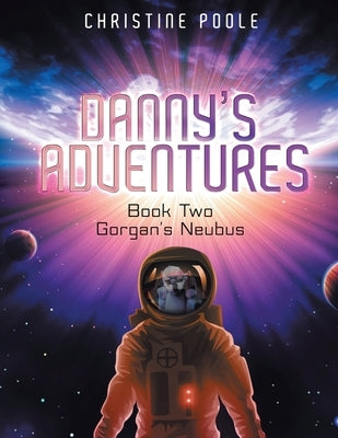 Danny's Adventure: Gorgan's Neubus by Poole, Christine