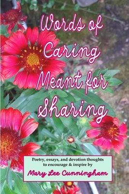 Words of Caring Meant for Sharing by Cunningham, Mary Lee