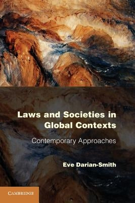 Laws and Societies in Global Contexts: Contemporary Approaches by Darian-Smith, Eve