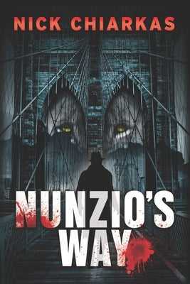 Nunzio's Way by Chiarkas, Nick