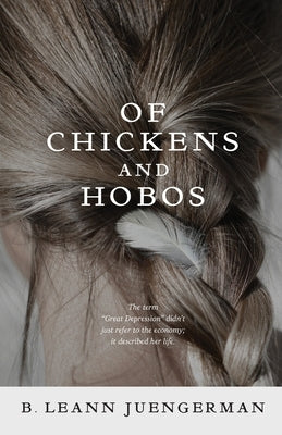 Of Chickens and Hobos by Juengerman, B. Leann