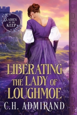 Liberating the Lady of Loughmoe by Admirand, C. H.