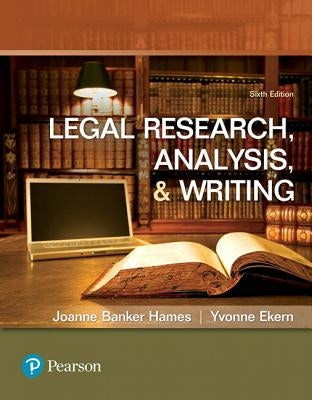 Legal Research, Analysis, and Writing by Hames, Joanne B.