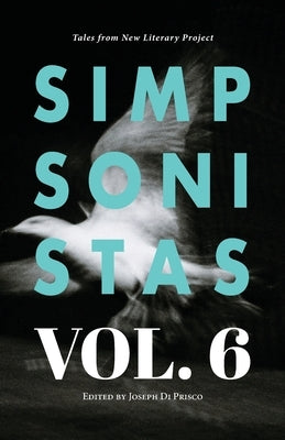 Simpsonistas Vol. 6: Tales from the New Literary Project by Di Prisco, Joseph