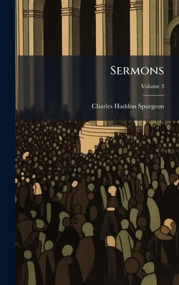Sermons by Spurgeon, Charles Haddon
