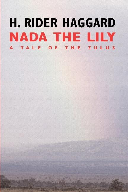 Nada the Lily by Haggard, H. Rider