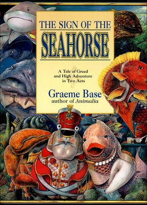 Sign of the Seahorse by Base, Graeme
